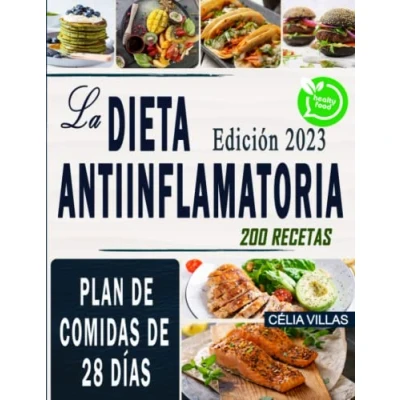 Abbildung von la DIETA ANTIINFLAMATORIA: Desintoxica y rejuvenece tu cuerpo fortaleciendo sistema inmunológico con recetas fáciles El poder de nutrición para combatir inflamación mejorar salud