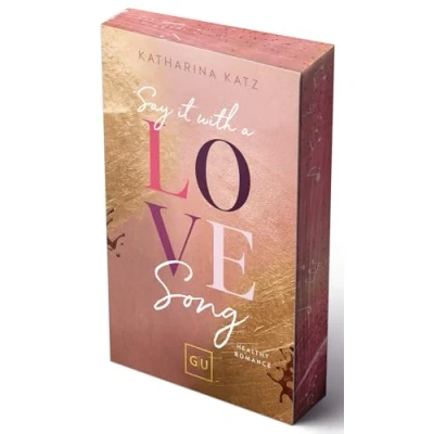 Abbildung von Say It With A Love Song (Erstauflage exklusiv mit Farbschnitt und Character Card) (GU New Adult)