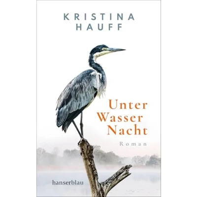 Abbildung von Unter Wasser Nacht: Roman. »Der absolute Wahnsinn!« Deutschlandfunk Kultur ›Lesart‹