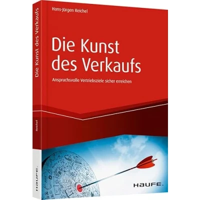 Abbildung von Die Kunst des Verkaufs Anspruchsvolle Vertriebsziele sicher erreichen (Haufe Fachbuch)