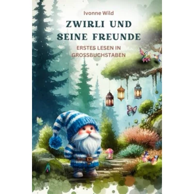 Abbildung von Zwirli und seine Freunde 36 Zwergengeschichten für Leseanfänger: Erstes Lesen in Grossbuchstaben (Lesen Lernen Erstlesebücher Kinder)
