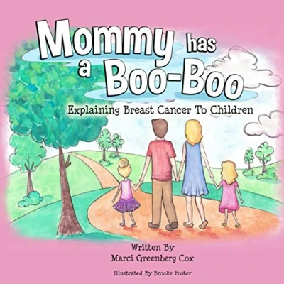 Abbildung von Mommy Has a Boo Boo: Explaining Breast Cancer to Children