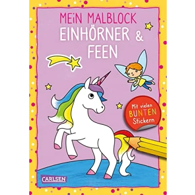 Abbildung von Mein Malblock: Einhörner &amp; Feen: Mit vielen bunten Stickern 64 fantasiereiche Ausmalbilder für Mädchen und Jungs ab 5 Jahren Moderne vielseitige Motive