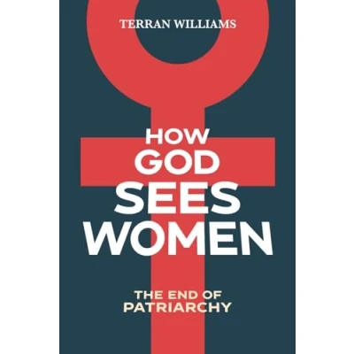 Abbildung von How God Sees Women: The End of Patriarchy