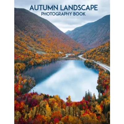 Abbildung von Autumn Landscape Photography Book: High Resolution Images Of And The Perfect Gifts For Lovers