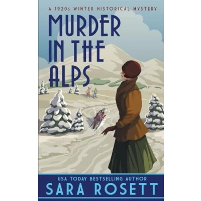 Abbildung von Murder in the Alps: A 1920s Winter Mystery (1920s High Society Lady Detective Mystery, Band 8)