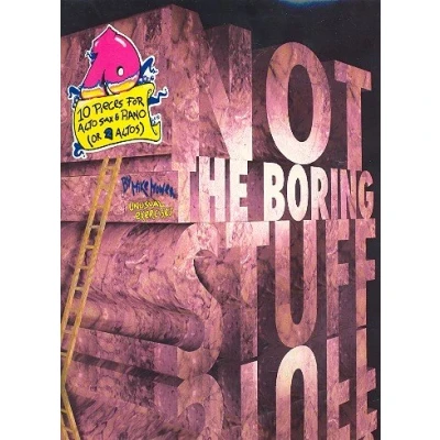 Abbildung von Not the Boring Stuff: Ungewöhnliche Übungsstücke. Alt Saxophon (2 Saxophone) und Klavier. Partitur Stimmen.