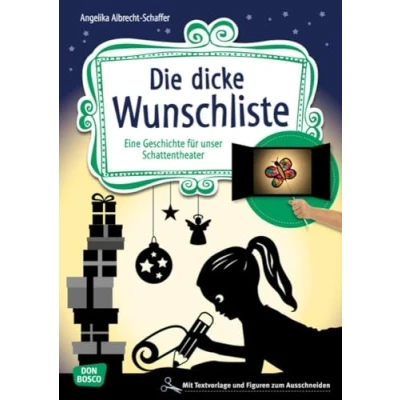 Abbildung von Die dicke Wunschliste. Eine Geschichte für unser Schattentheater mit Textvorlage und Figuren zum Ausschneiden (Geschichten Schattentheater)