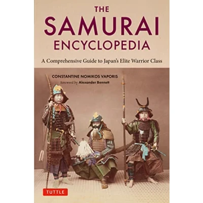 Abbildung von The Samurai Encyclopedia: A Comprehensive Guide to Japan&#039;s Elite Warrior Class