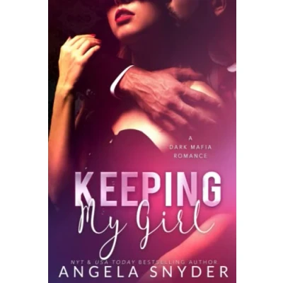 Abbildung von Keeping My Girl: A Dark Mafia Romance (Keeping What&#039;s Mine, Band 2)