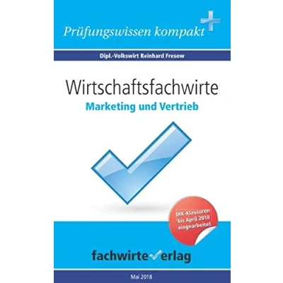 Abbildung von Wirtschaftsfachwirte: Marketing und Vertrieb: Vorbereitung auf die IHK Klausuren
