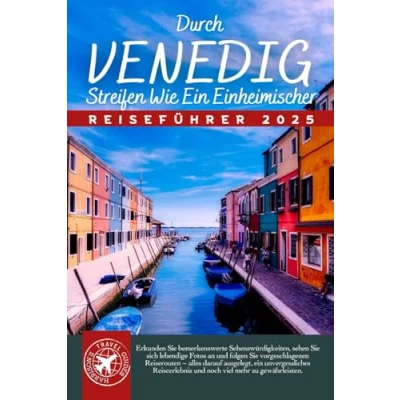 Abbildung von Durch Venedig Streifen Wie Ein Einheimischer: Der ultimative touristische Begleiter für Italiens schwimmende Stadt (Graue Edition)