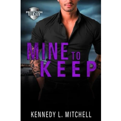 Abbildung von Mine to Keep: A Dark Romantic Suspense (Protection Series)