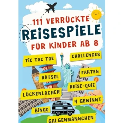 Abbildung von 111 verrückte Reisespiele für Kinder: Das Anti Langeweile Buch voller Rätsel, Spiele, Challenges und mehr Tolle Beschäftigung Autofahrt, Flugzeug &amp; Zug