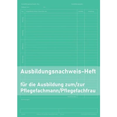 Abbildung von Ausbildungsnachweis Pflegefachfrau/Pflegefachmann: Ausbildungsnachweisheft als tägliches / wöchentliches Berichtsheft für 1 Ausbildungs Jahr Azubiheft Din A4