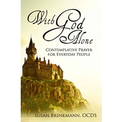 Abbildung von With God Alone: Catholic Contemplative Prayer for Everyday People