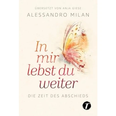 Abbildung von In mir lebst du weiter Die Zeit des Abschieds