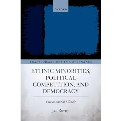 Abbildung von Ethnic Minorities, Political Competition, and Democracy: Circumstantial Liberals (Transformations in Governance)