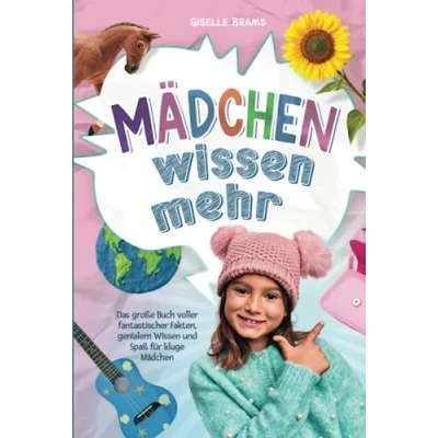 Abbildung von Mädchen Wissen mehr!: Das große Quizbuch voller fantastischer Fakten, genialem und Spaß für kluge