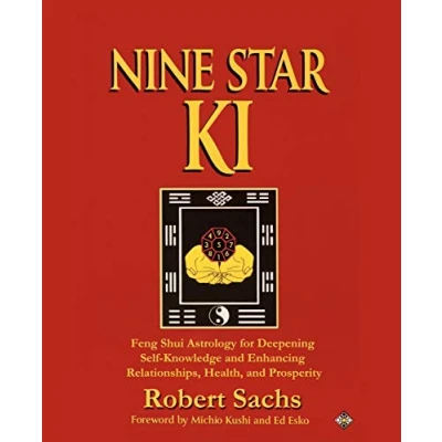 Abbildung von Nine Star Ki: Feng Shui Astrology for Deepening Self Knowledge and Enhancing Relationships, Health, Prosperity