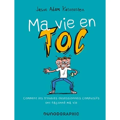 Abbildung von ma vie en TOC: Comment les troubles obsessionnels compulsifs ont façonné