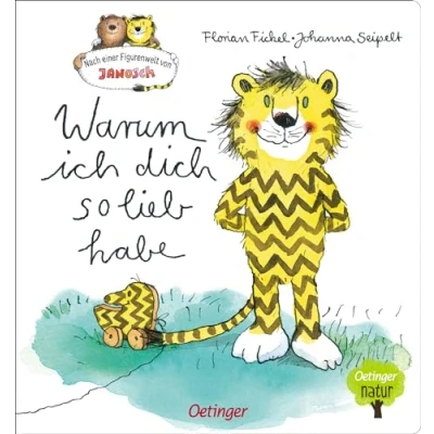 Abbildung von Nach einer Figurenwelt von Janosch. Warum ich dich so lieb habe: Ein Pappbilderbuch mit den beliebten Janosch Figuren Tiger und Bär für Kinder ab 3 Jahren (Oetinger natur)