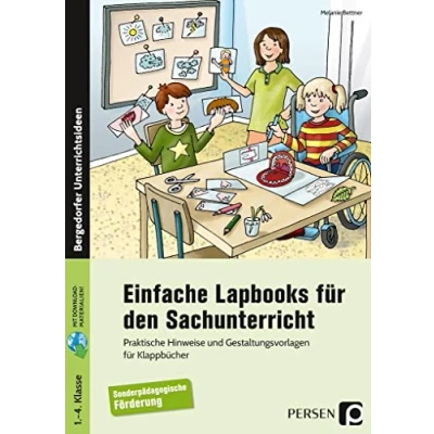 Abbildung von Einfache Lapbooks für den Sachunterricht: Praktische Hinweise und Gestaltungsvorlagen Klappbücher Sonderpädagogische Förderung (1. bis 4. Klasse)