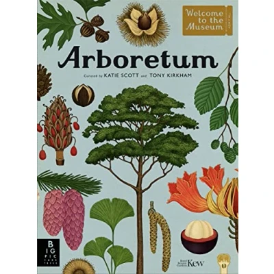 Abbildung von Arboretum: by Tony Kirkham and illustrator Katie Scott (Welcome To The Museum)