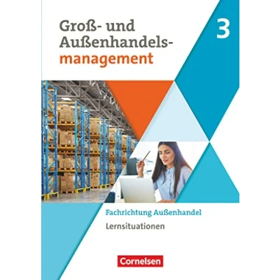 Abbildung von Kaufleute im Groß und Außenhandelsmanagement Ausgabe 2020 Band 3: Fachrichtung Außenhandel Arbeitsbuch mit Lernsituationen