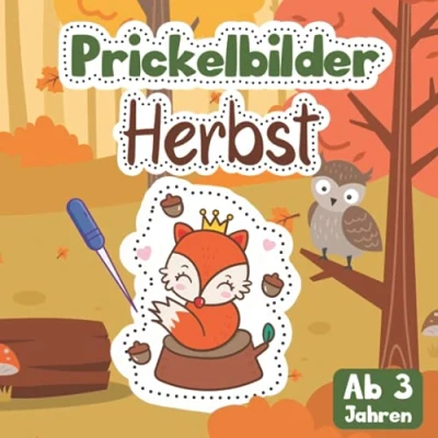 Abbildung von Prickelbilder Herbst ab 3 Jahren: Prickelbuch mit herbstlichen Motiven für Kinder zum Ausmalen, Prickeln, Schneiden, Kleben und Basteln