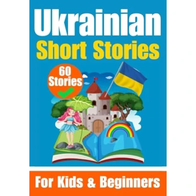 Abbildung von 60 Short Stories in Ukrainian Language A Dual Book English and An Learning for Children Beginners: Learn ... (Books Ukrainian)