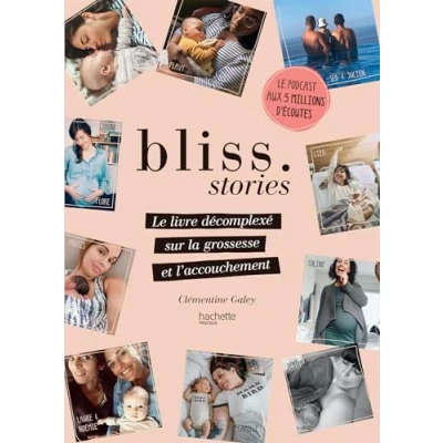 Abbildung von Bliss Stories: Le livre décomplexé sur la grossesse et l&#039;accouchement