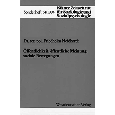 Abbildung von Kölner Zeitschrift für Soziologie und Sozialpsychologie, Sonderheft 34: Öffentlichkeit, öffentliche Meinung, soziale Bewegungen