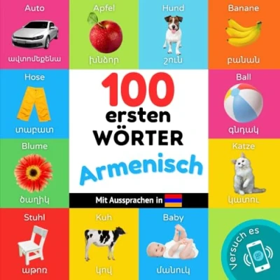 Abbildung von 100 erste Wörter auf Armenisch: Zweisprachiges Bilderbuch für Kinder: deutsch / Armenisch mit Aussprachen (Armenisch lernen)