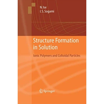Abbildung von Structure Formation in Solution: Ionic Polymers and Colloidal Particles