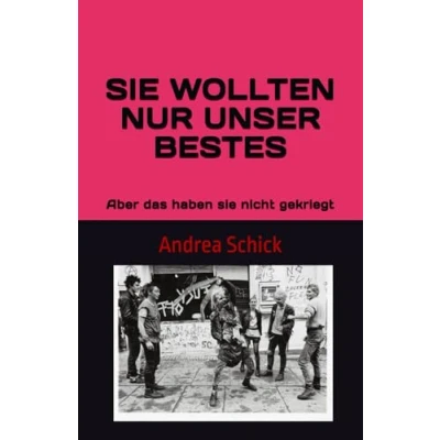 Abbildung von sie WOLLTEN NUR UNSER BESTES: Aber das haben nicht gekriegt