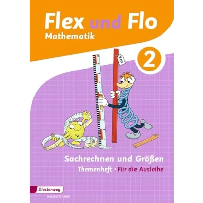 Abbildung von Flex und Flo Ausgabe 2014: Themenheft Sachrechnen Größen 2 Für die Ausleihe