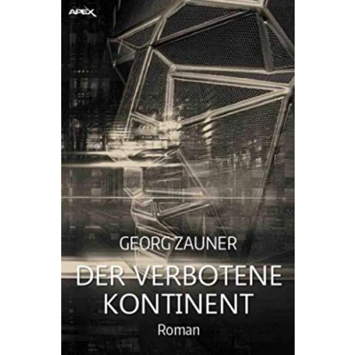 Abbildung von DER VERBOTENE KONTINENT: Ein dystopischer Science Fiction Roman