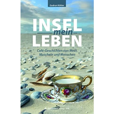 Abbildung von Insel mein Leben: Café Geschichten vom Meer, Muscheln und Menschen