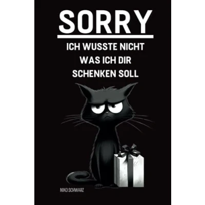 Abbildung von SORRY ich wusste nicht was dir schenken soll: Die ideale Geschenkidee: Unnützes Wissen &amp; lustige Fakten, das perfekte Geschenk für Geburtstag, Weihnachten andere Anlässe