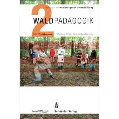 Abbildung von Waldpädagogik Teil 2 Praxiskonzepte: Handbuch der waldbezogenen Umweltbildung