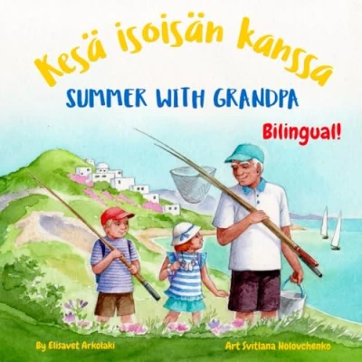 Abbildung von Summer with Grandpa Kesä isoisän kanssa: A Finnish English Bilingual children&#039;s book (Finnish edition) Books Fostering Creativity in Kids)