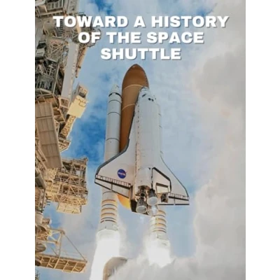 Abbildung von Toward a History of the Space Shuttle: An Annotated Bibliography