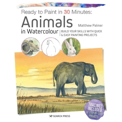 Abbildung von Ready to Paint in 30 Minutes: Animals Watercolour: Build Your Skills with Quick &amp; Easy Painting Projects