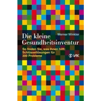 Abbildung von Die kleine Gesundheitsinventur: So finden Sie, was Ihnen hilft: Schlüssellösungen für 300 Probleme (vak kompakt)
