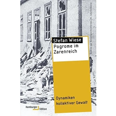 Abbildung von Pogrome im Zarenreich: Dynamiken kollektiver Gewalt (Reihe Gewaltgeschichte 20. Jh) (Studien zur des Jahrhunderts)
