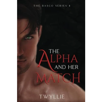 Abbildung von The Alpha and Her Match (The Basco Series, Band 5)