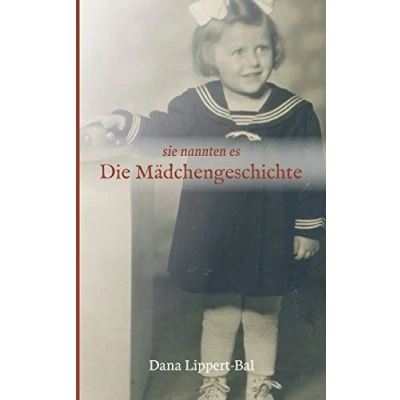 Abbildung von sie nannten es Die Mädchengeschichte: nach einer wahren Begebenheit