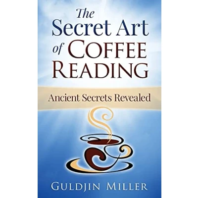 Abbildung von The Secret Art of Coffee Reading: Ancient Revealed