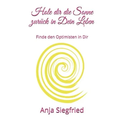 Abbildung von Hole Dir die Sonne zurück in Dein Leben: Finde den Optimisten